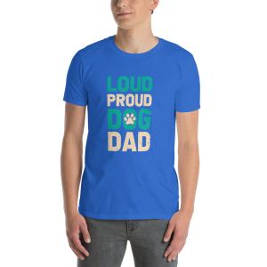 loud-proud-dog-dad-short-sleeve-t-shirt